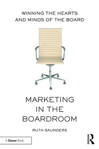 Бумажная книга «Marketing in the Boardroom: Winning the Hearts and Minds of the Board», автор Рут Сондерс - фото №1