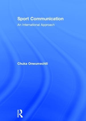 Паперова книга «Sport Communication: An International Approach», автор Чука Онвумечілі - фото №1