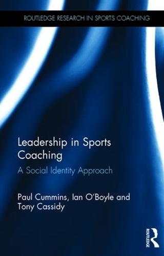 Бумажная книга «Leadership in Sports Coaching: A Social Identity Approach», авторов Иэн О'Бойл, Пол Камминс, Тони Кэссиди - фото №1