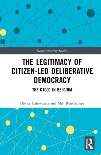 Бумажная книга «The Legitimacy of Citizen-led Deliberative Democracy: The G1000 in Belgium», авторов Дидье Калувартс, Мин Решамп - фото №1