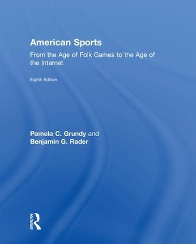 Paper book «American Sports: From the Age of Folk Games to the Age of the Internet», authors Benjamin Rader, Pamela Grundy - фото №1