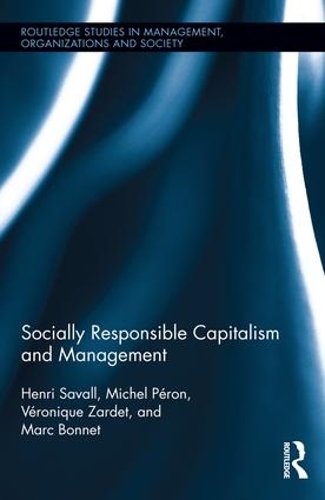 Бумажная книга «Socially Responsible Capitalism and Management», авторов Анри Саваль, Марк Бонне, Мишель Перон, Вероника Зарде - фото №1