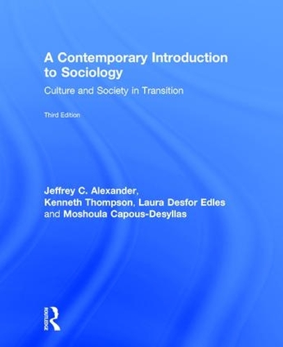 Паперова книга «A Contemporary Introduction to Sociology: Culture and Society in Transition», авторів Джеффрі Александер, Джеффрі К. Александер, Кеннет Томпсон, Лора Дефор Едлес, Мошула Капус-Десіллас - фото №1