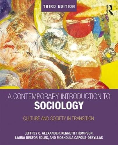 Паперова книга «A Contemporary Introduction to Sociology: Culture and Society in Transition», авторів Джеффрі Александер, Джеффрі К. Александер, Кеннет Томпсон, Лора Дефор Едлес, Мошула Капус-Десіллас - фото №1