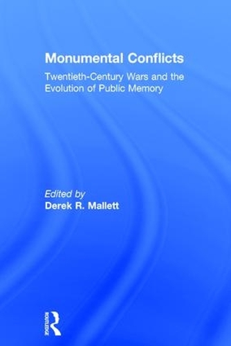 Паперова книга «Monumental Conflicts: Twentieth-Century Wars and the Evolution of Public Memory» - фото №1