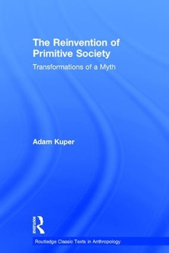 Бумажная книга «The Reinvention of Primitive Society: Transformations of a Myth», автор Адам Купер - фото №1