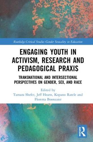 Бумажная книга «Engaging Youth in Activism, Research and Pedagogical Praxis: Transnational and Intersectional Perspectives on Gender, Sex, and Race» - фото №1