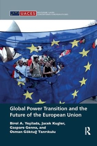 [object Object] «Global Power Transition and the Future of the European Union», авторов Бирол А. Йешилада, Гаспаре Дженна, Яцек Куглер, Осман Гёктуг Танрыкулу - фото №1