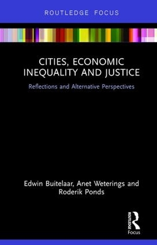 Бумажная книга «Cities, Economic Inequality and Justice: Reflections and Alternative Perspectives», авторов Анет Ветерингс, Эдвин Буйтелаар, Родерик Прудов - фото №1
