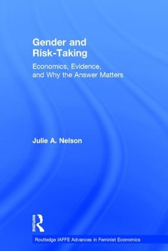 Бумажная книга «Gender and Risk-Taking: Economics, Evidence, and Why the Answer Matters», автор Джули А. Нельсон - фото №1
