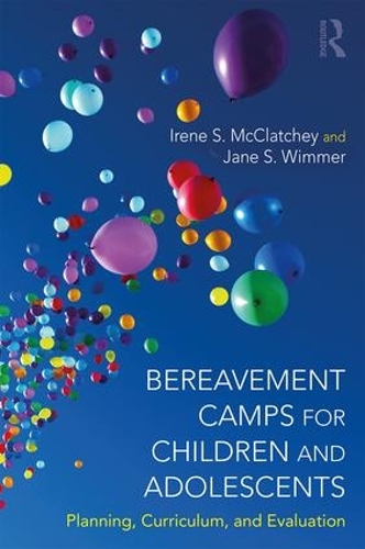 Бумажная книга «Bereavement Camps for Children and Adolescents: Planning, Curriculum, and Evaluation», авторов Ирен Серлз МакКлатчи, Джейн С. Уиммер - фото №1
