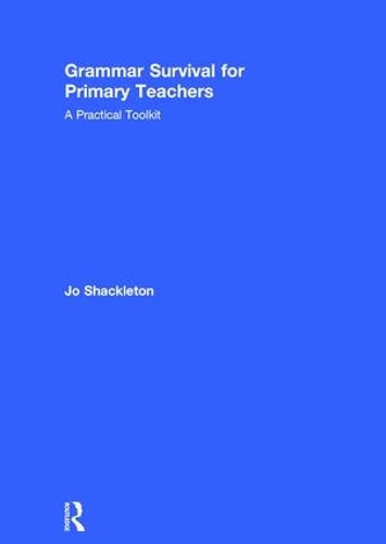 Бумажная книга «Grammar Survival for Primary Teachers: A Practical Toolkit», автор Джо Шеклтон - фото №1