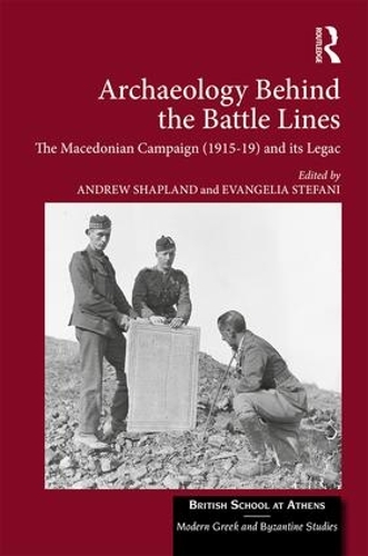 Бумажная книга «Archaeology Behind the Battle Lines: The Macedonian Campaign (1915-19) and its Legacy» - фото №1