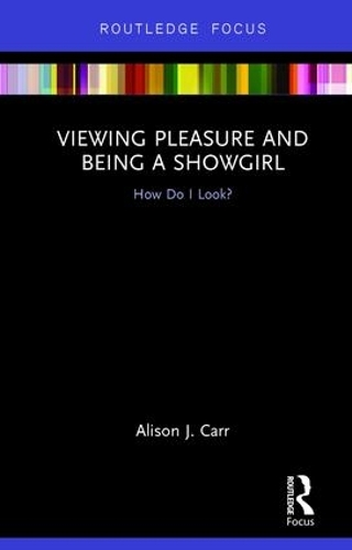 Паперова книга «Viewing Pleasure and Being a Showgirl: How Do I Look?», автор Елісон Карр - фото №1