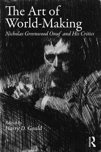 Бумажная книга «The Art of World-Making: Nicholas Greenwood Onuf and his Critics» - фото №1