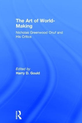 Бумажная книга «The Art of World-Making: Nicholas Greenwood Onuf and his Critics» - фото №1