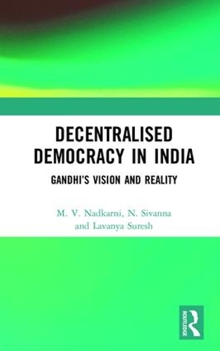 Бумажная книга «Decentralised Democracy in India: Gandhi's Vision and Reality», авторов Лаванья Суреш, М. В. Надкарни, Н. Сиванна - фото №1