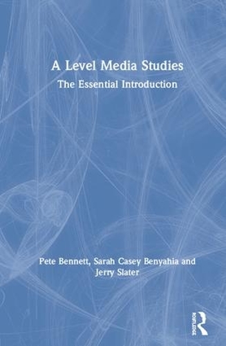 Бумажная книга «A Level Media Studies: The Essential Introduction», авторов Джерри Слейтер, Пит Беннетт, Сара Кейси Беньяхия - фото №1