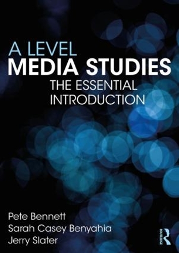 Бумажная книга «A Level Media Studies: The Essential Introduction», авторов Джерри Слейтер, Пит Беннетт, Сара Кейси Беньяхия - фото №1