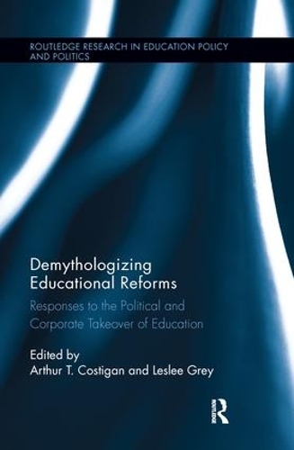 Бумажная книга «Demythologizing Educational Reforms: Responses to the Political and Corporate Takeover of Education» - фото №1