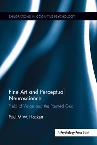 Бумажная книга «Fine Art and Perceptual Neuroscience: Field of Vision and the Painted Grid», автор Пол Хакетт - фото №1