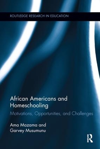 Паперова книга «African Americans and Homeschooling: Motivations, Opportunities and Challenges», авторів Ама Мазама, Гарві Мусумуну - фото №1