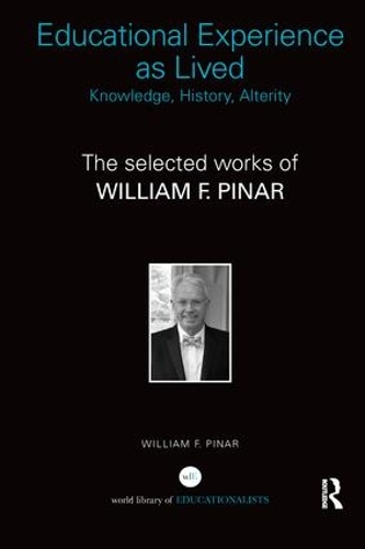 [object Object] «Educational Experience as Lived: Knowledge, History, Alterity: The Selected Works of William F. Pinar», автор Уильям Ф. Пинар - фото №1