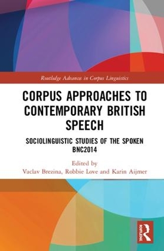 Бумажная книга «Corpus Approaches to Contemporary British Speech: Sociolinguistic Studies of the Spoken BNC2014» - фото №1