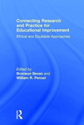 Паперова книга «Connecting Research and Practice for Educational Improvement: Ethical and Equitable Approaches», авторів Бронвін Беван, Вільям Р. Пенуель - фото №1