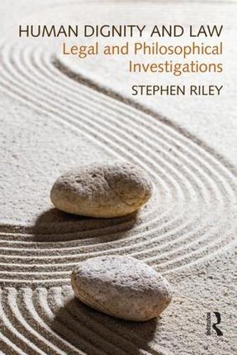Бумажная книга «Human Dignity and Law: Legal and Philosophical Investigations», автор Стивен Райли - фото №1