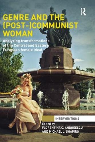 Бумажная книга «Genre and the (Post-)Communist Woman: Analyzing Transformations of the Central and Eastern European Female Ideal» - фото №1