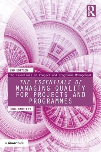 Бумажная книга «The Essentials of Managing Quality for Projects and Programmes», автор Джон Бартлетт - фото №1