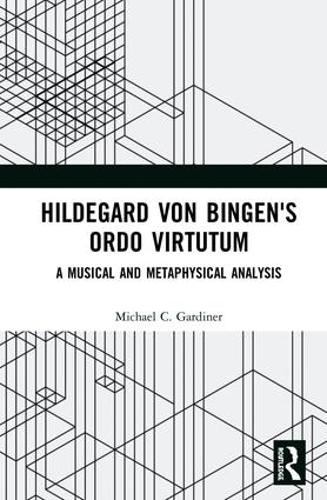 Бумажная книга «Hildegard von Bingen's Ordo Virtutum: A Musical and Metaphysical Analysis», автор Майкл Гардинер - фото №1