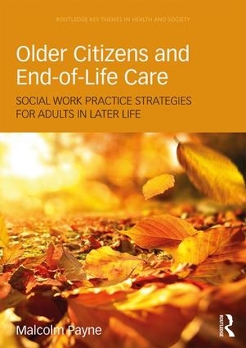 Бумажная книга «Older Citizens and End-of-Life Care: Social Work Practice Strategies for Adults in Later Life», автор Малкольм Пейн - фото №1