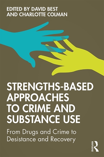 Бумажная книга «Strengths-Based Approaches to Crime and Substance Use: From Drugs and Crime to Desistance and Recovery» - фото №1