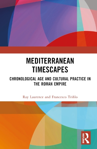 Бумажная книга «Mediterranean Timescapes: Chronological Age and Cultural Practice in the Roman Empire», авторов Франческо Трифило, Рэй Лоуренс - фото №1
