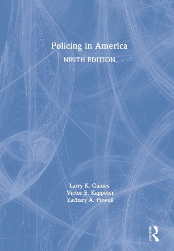 Паперова книга «Policing in America», авторів Ларрі К. Гейнс, Віктор Е. Каппелер, Закарі А. Пауелл - фото №1