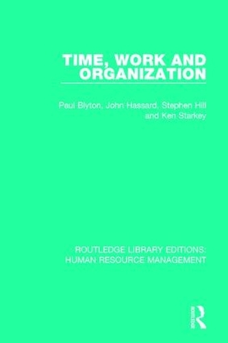 Бумажная книга «Time, Work and Organization», авторов Джон Хассард, Пол Блайтон, Стивен Хилл - фото №1