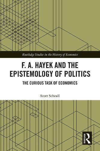 Бумажная книга «F. A. Hayek and the Epistemology of Politics: The Curious Task of Economics», автор Скотт Шелл - фото №1
