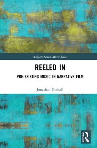 Бумажная книга «Reeled In: Pre-existing Music in Narrative Film», автор Джонатан Годсолл - фото №1