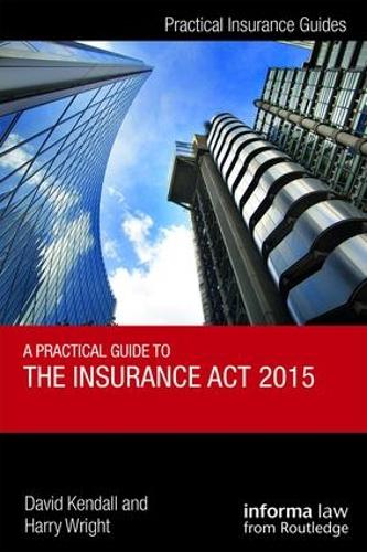 Паперова книга «A Practical Guide to the Insurance Act 2015», авторів Девід Кендалл, Гаррі Райт - фото №1