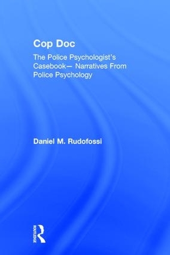 Бумажная книга «Cop Doc: The Police Psychologist's Casebook--Narratives From Police Psychology», автор Дэниел Рудофосси - фото №1