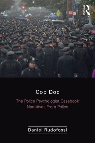 Бумажная книга «Cop Doc: The Police Psychologist's Casebook--Narratives From Police Psychology», автор Дэниел Рудофосси - фото №1