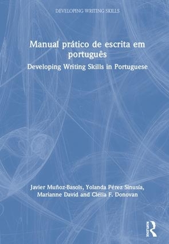 Бумажная книга «Manual prático de escrita em português: Developing Writing Skills in Portuguese», авторов Клелия Ф. Донован, Хавьер Муньос Басолс, Марианна Давид, Иоланда Перес Синусия - фото №1