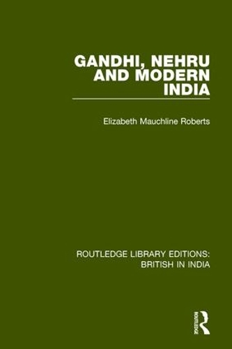 Бумажная книга «Gandhi, Nehru and Modern India», автор Элизабет Молин Робертс - фото №1
