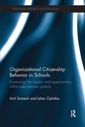 [object Object] «Organizational Citizenship Behavior in Schools: Examining the impact and opportunities within educational systems», авторов Анит Сомеч, Ижар Оплатка - фото №1
