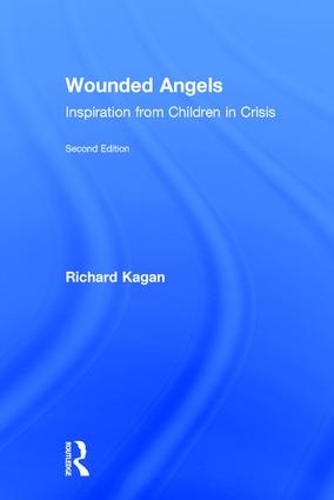 Бумажная книга «Wounded Angels: Inspiration from Children in Crisis, Second Edition», автор Ричард Каган - фото №1