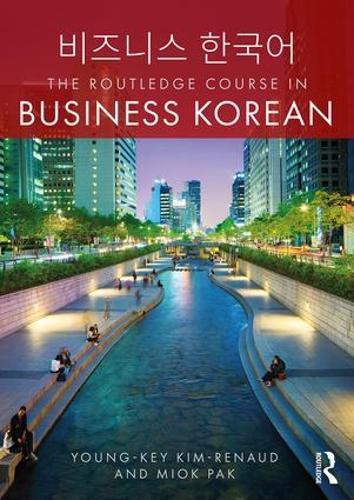Бумажная книга «The Routledge Course in Business Korean», авторов Миок Пак, Янг-Кей Ким-Рено - фото №1
