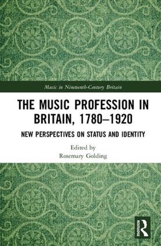 Паперова книга «The Music Profession in Britain, 1780-1920: New Perspectives on Status and Identity» - фото №1