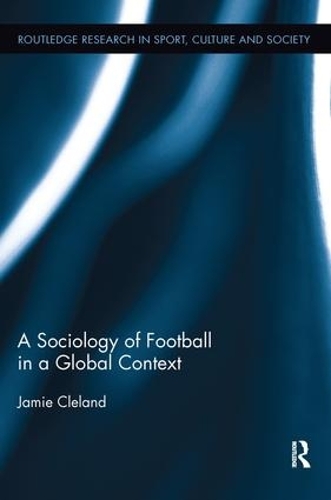Паперова книга «A Sociology of Football in a Global Context», автор Джеймі Кліланд - фото №1